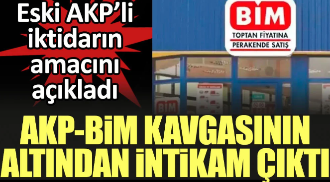 AKP-BİM kavgasının altından intikam çıktı... AKP’li iktidarın amacını açıkladı