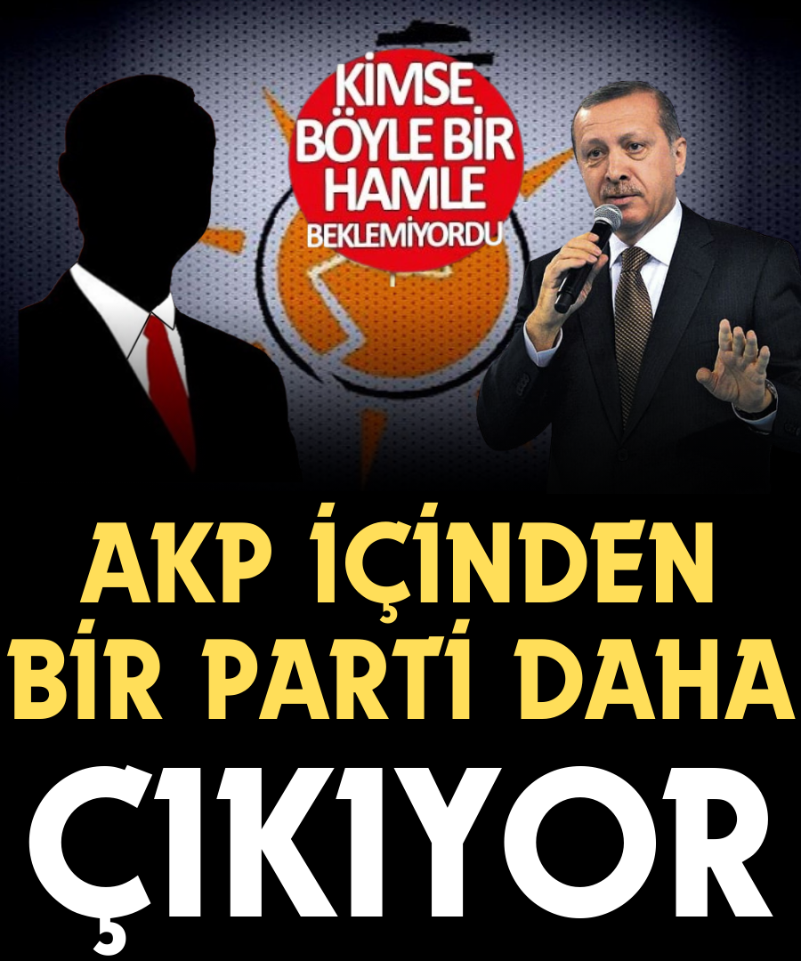 AKP içinden yeni bir parti daha doğuyor! Kimse böyle bir hamle beklemiyordu