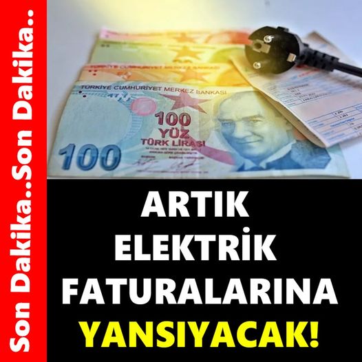 ARTIK ELEKTRİK FATURALARINA YANSIYACAK!