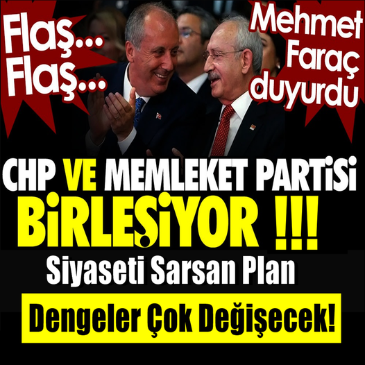 CHP ve Memleket Partisi birleşiyor...Mehmet Faraç duyurdu