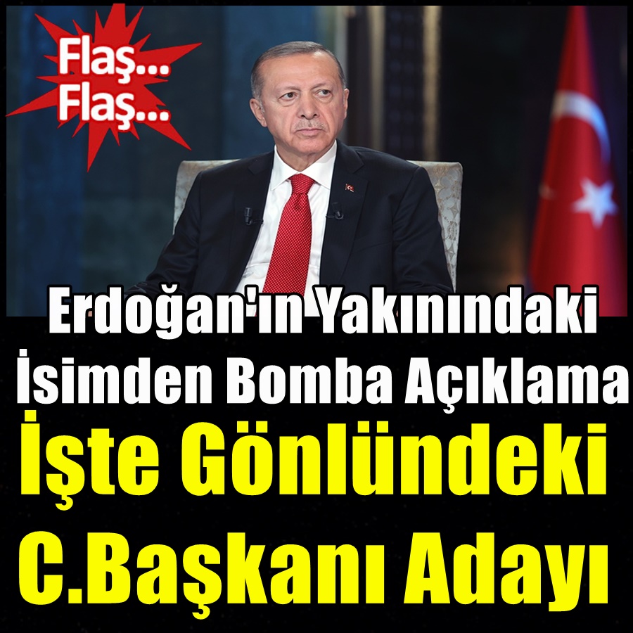 Erdoğan'a yakın isim gönlündeki c.başkanı adayını açıkladı