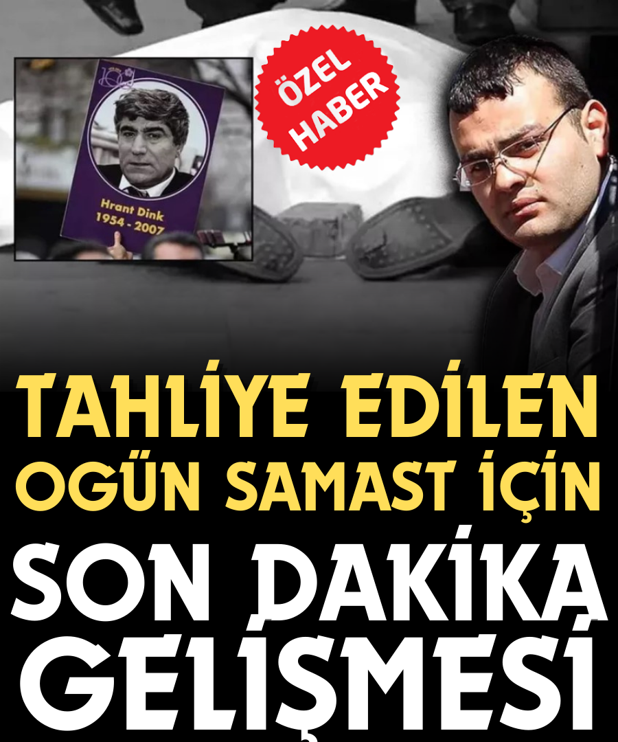 Hrant Dink'in katili Ogün Samast hakkında yeni gelişme
