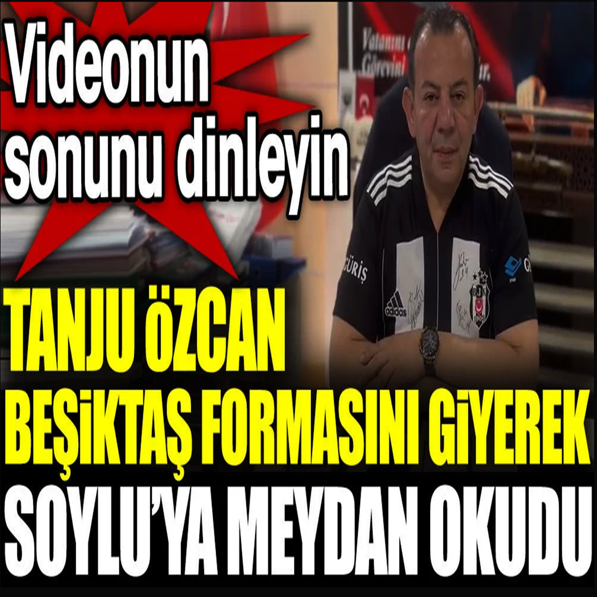 Makamında Beşiktaş forması giydi Süleyman Soylu'ya rest çekti, hodri meydan dedi
