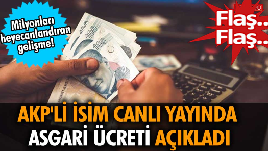 Milyonları heyecanlandıran gelişme! AKP'li isimden canlı yayında asgari ücret açıklaması