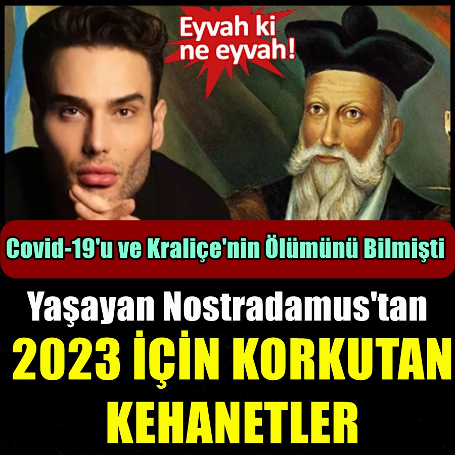Yaşayan Nostradamus'tan 2023 için korkutan kehanetler